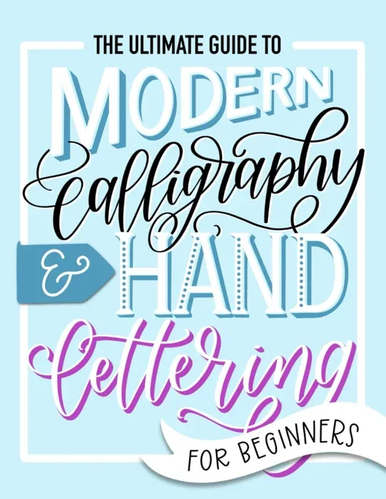 Ultimate Guide to Modern Calligraphy for Beginners